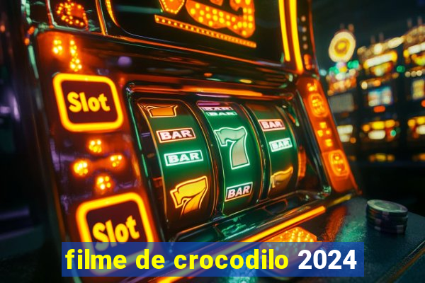 filme de crocodilo 2024